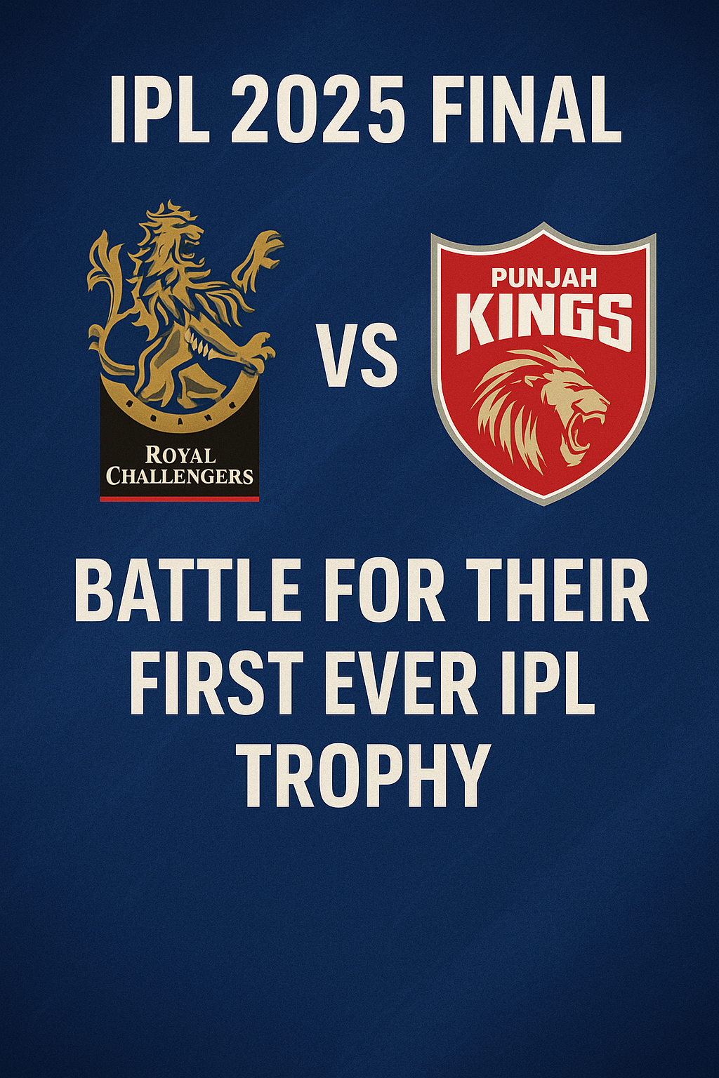 IPL 2025 Final: RCB vs PBKS – Battle for Their First-Ever Historic IPL Trophy